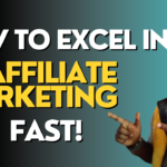 How to excel in affiliate marketing